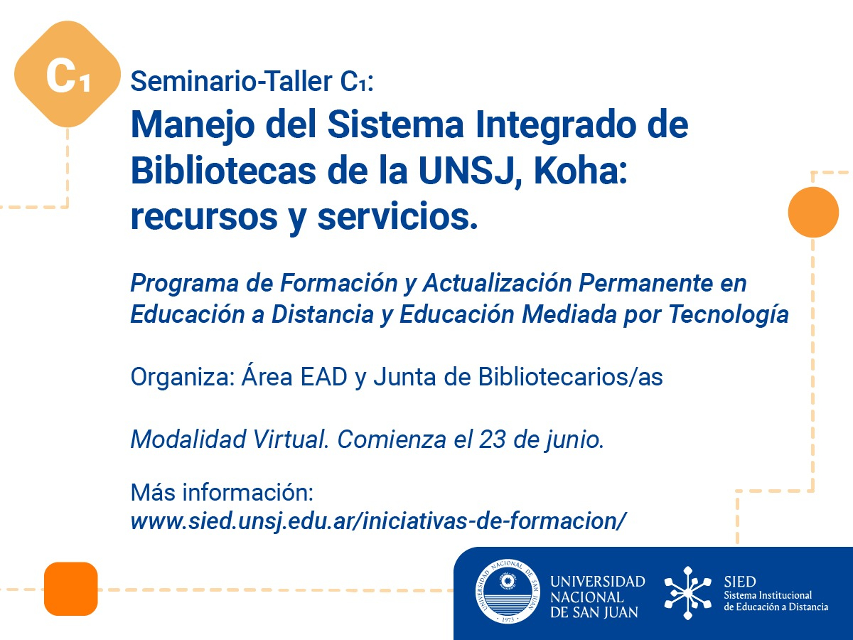 Seminario - taller: Manejo de sistema integrado de bibliotecas de la UNSJ, Koha: recursos y servicios