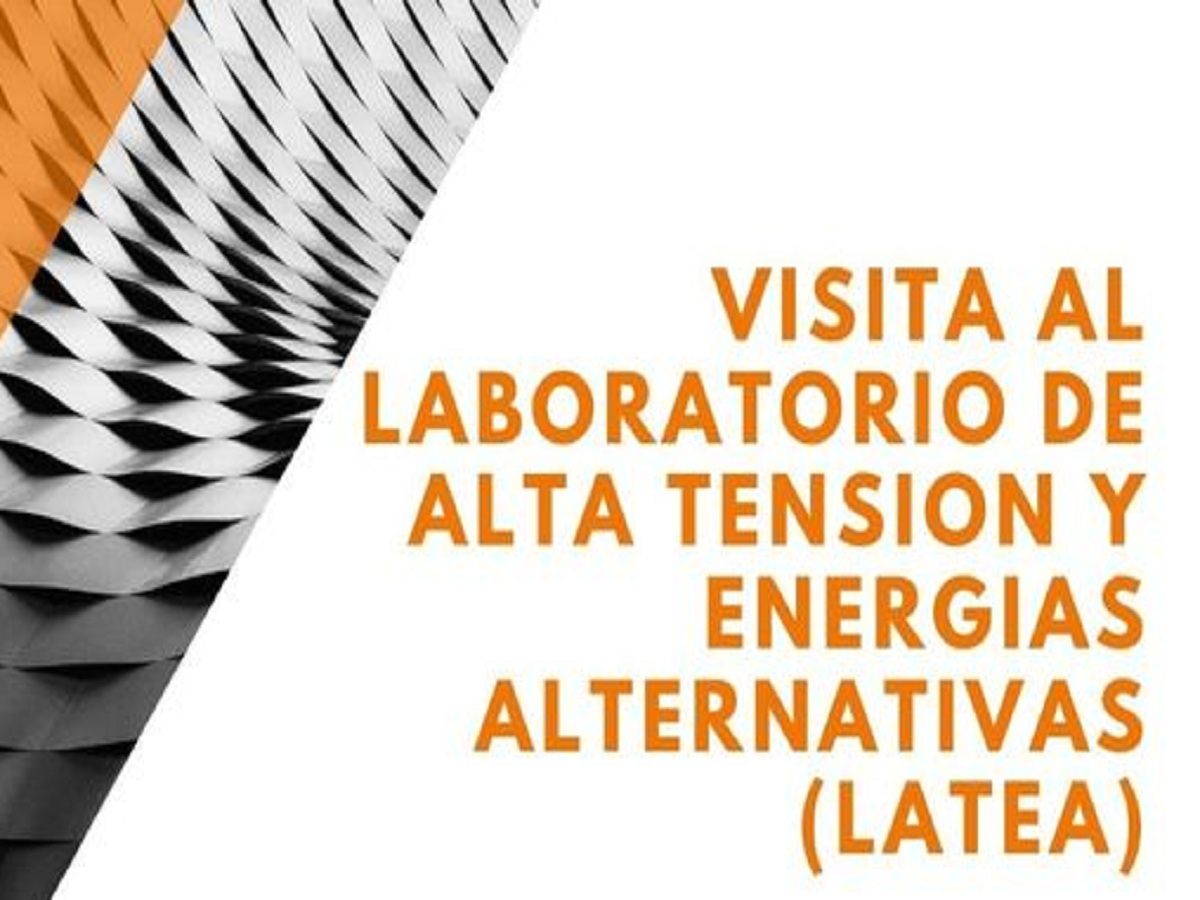 Visita guiada a Laboratorio de Alta Tensión y Energías Alternativas (LATEA)