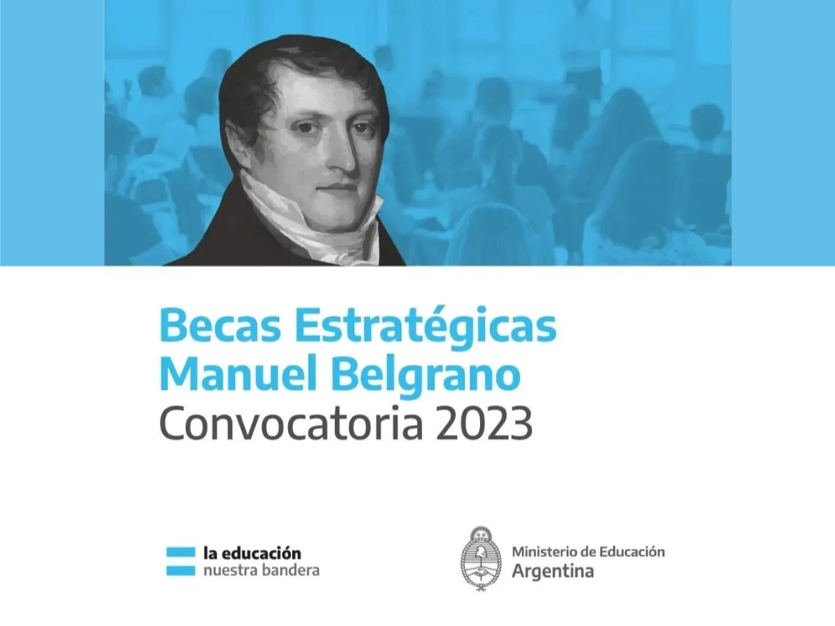 Se encuentra abierta la convocatoria 2023 para las Becas Estratégicas Manuel Belgrano