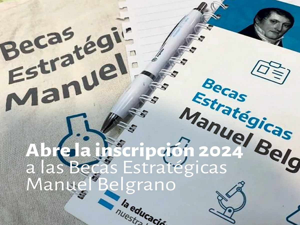Primera Convocatoria 2024: Programa Nacional de Becas Estratégicas Manuel Belgrano